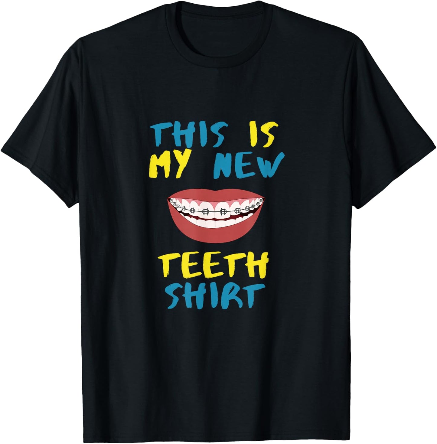Funny This Is My New Teeth Shirt Braces Orthodontic T-Shirt - T-Shirt | Black