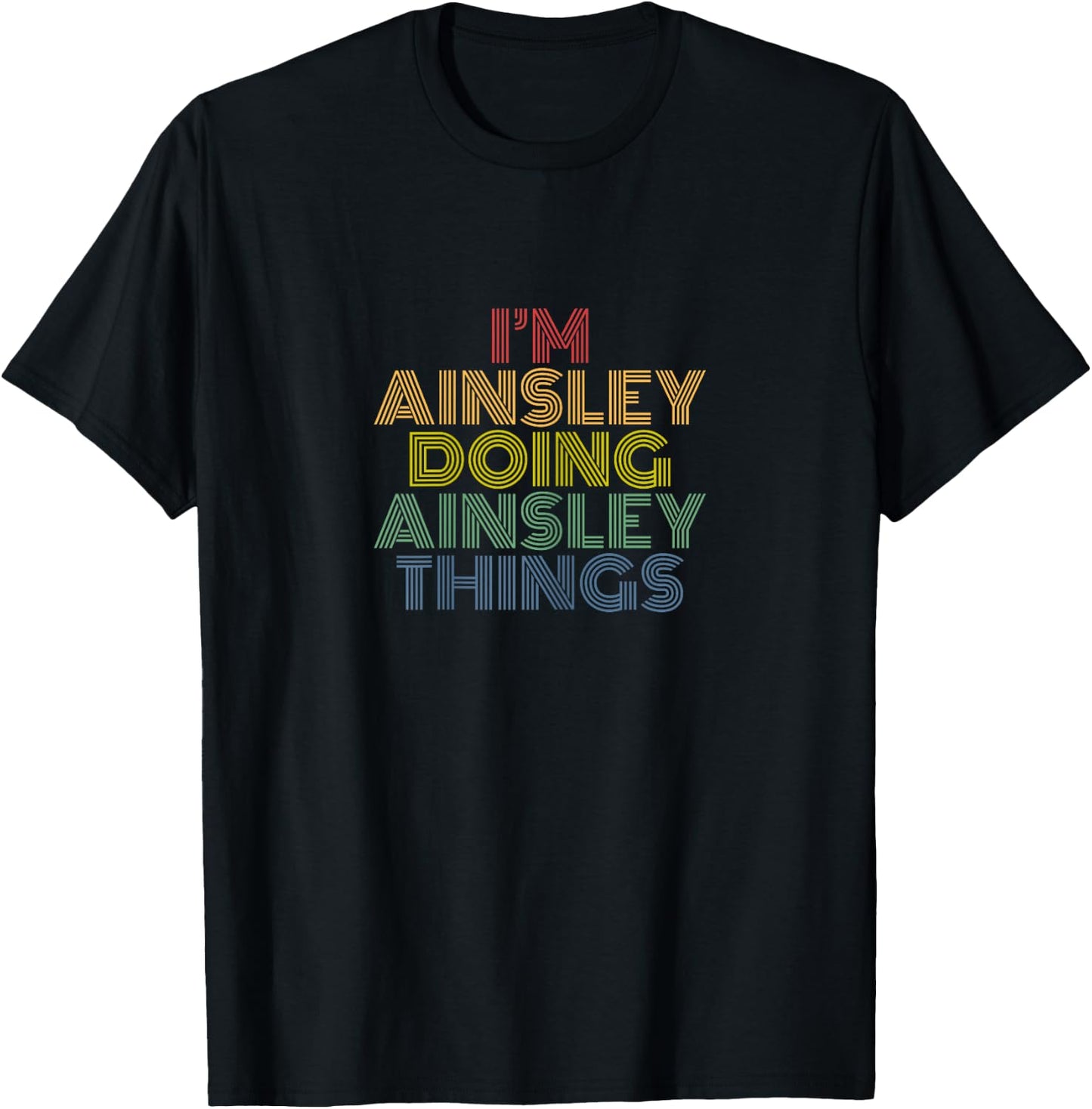 I’m Ainsley Doing Ainsley Things Funny Name Pride T-Shirt - T-Shirt | Black