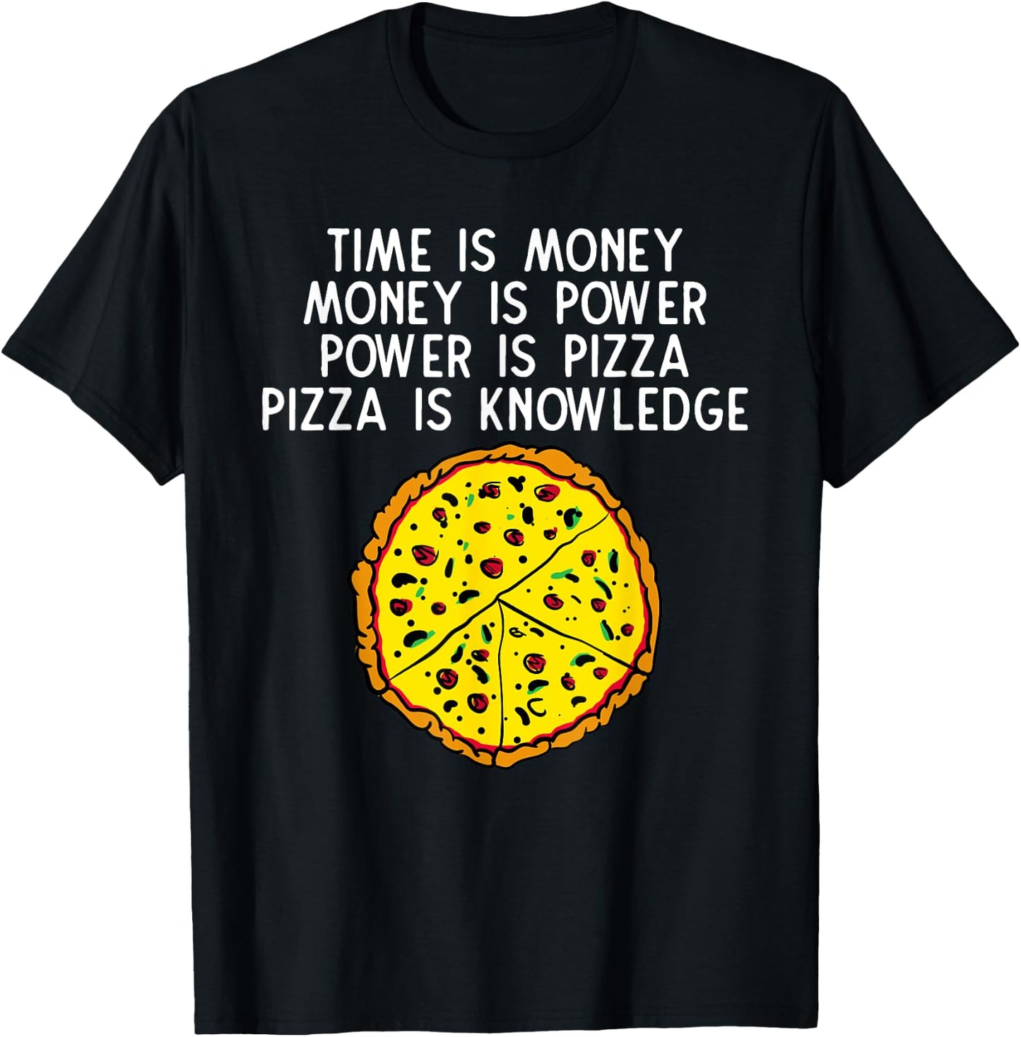 Time Is Money Money Is Power Power Is Pizza Graphic T-Shirt - T-Shirt | Black