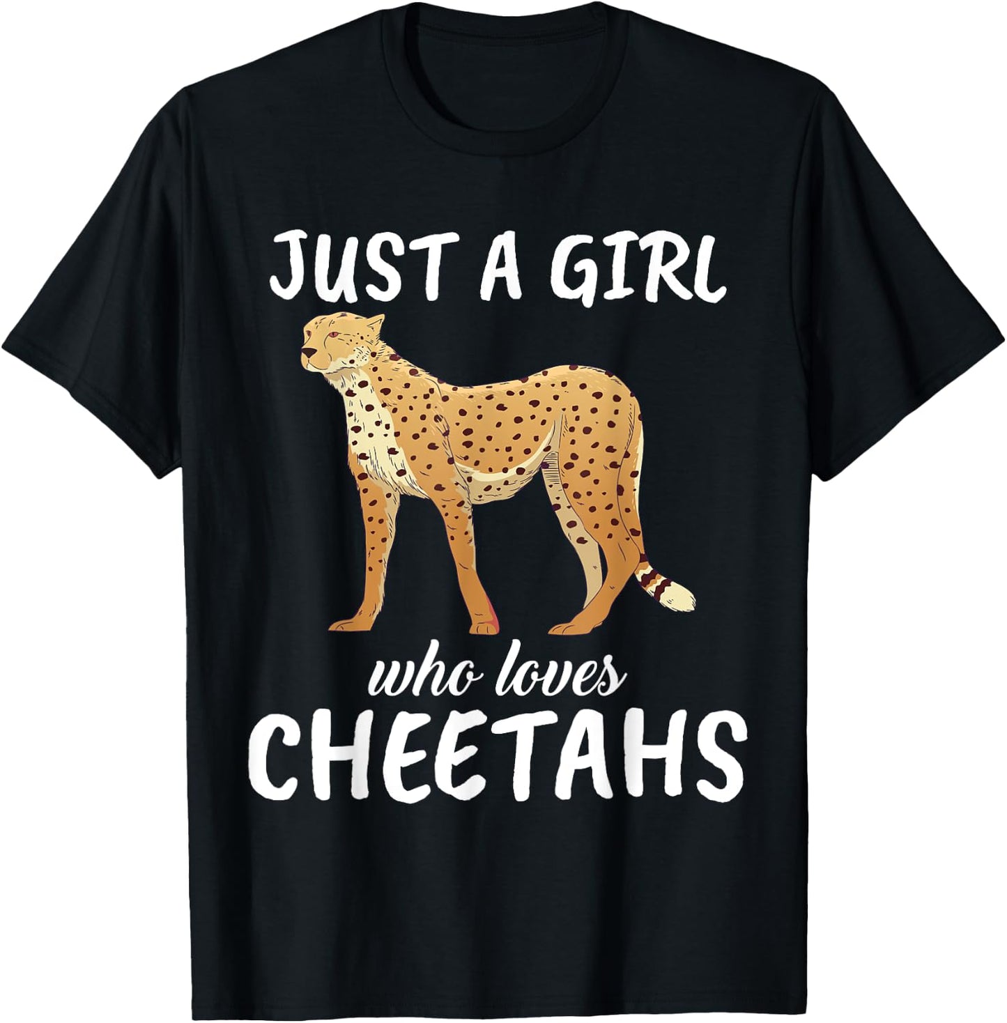 Just A Girl Who Loves Cheetahs Clothes Outfit Gift Cheetahs T-Shirt - T-Shirt | Black
