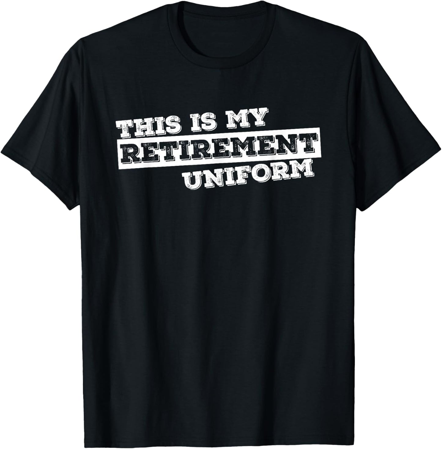 This is My Retirement Uniform Funny Retirement Gift T-Shirt - T-Shirt | Black