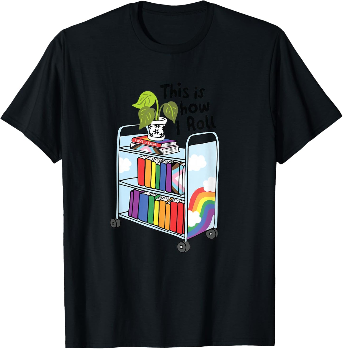 This Is How I Roll Pride LGBTQIA Library Queer Bookish T-Shirt - T-Shirt | Black