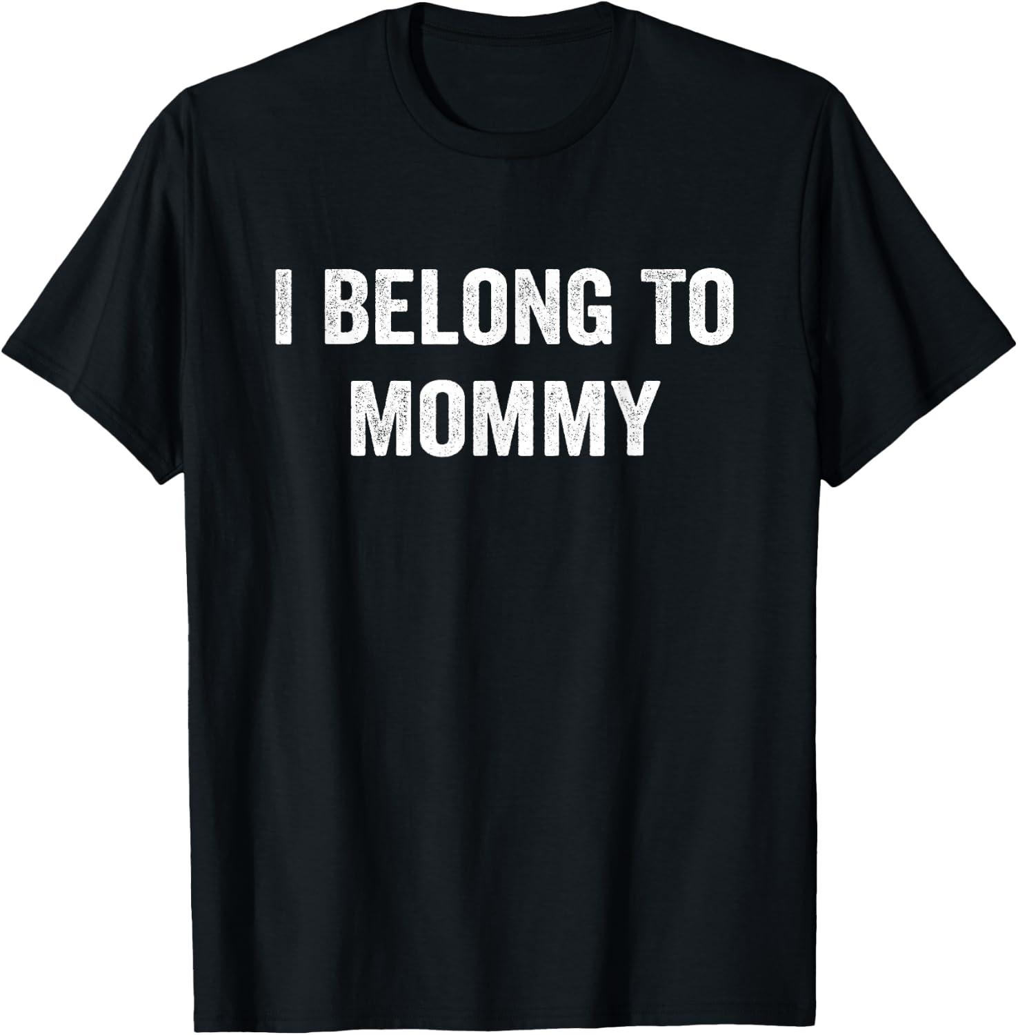 I Belong to Mommy Mom Mother Funny T-Shirt - T-Shirt | Black