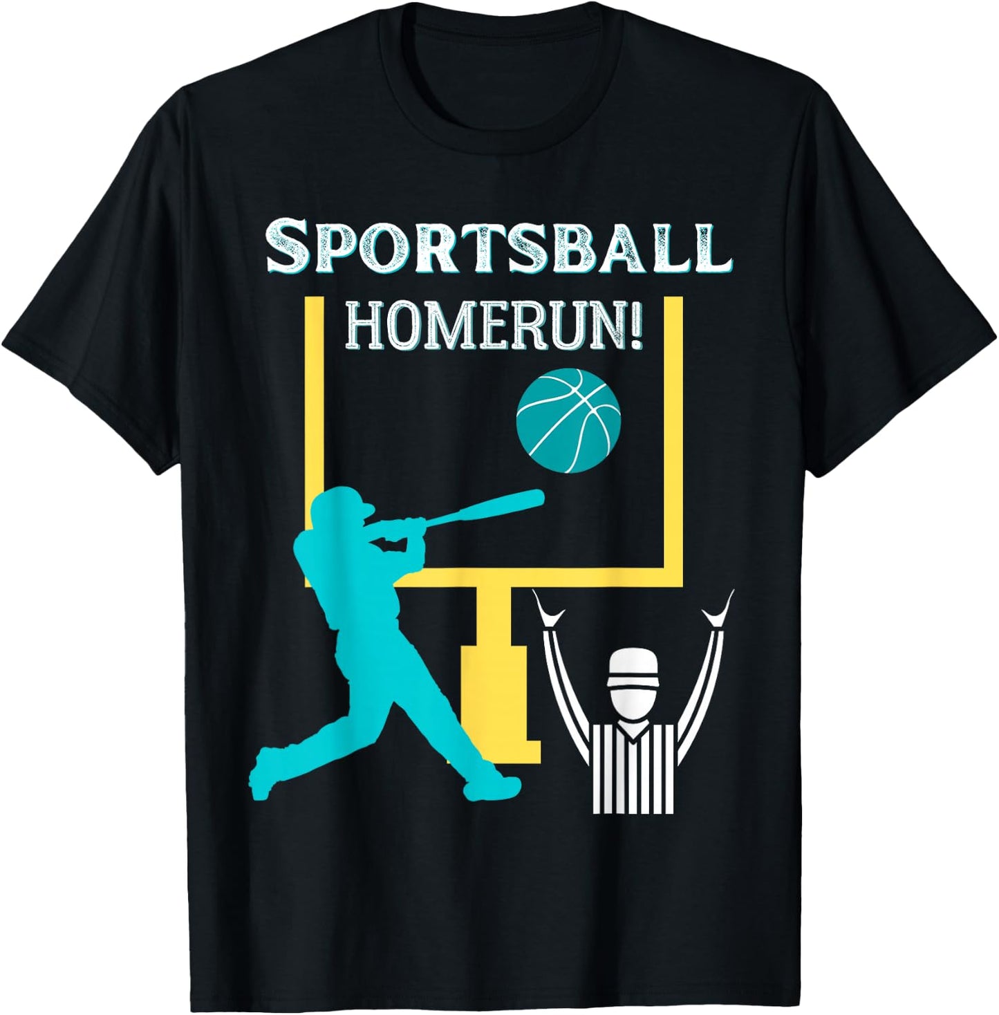 Sportsball Homerun Funny Football Baseball Basketball T-Shirt - T-Shirt | Black