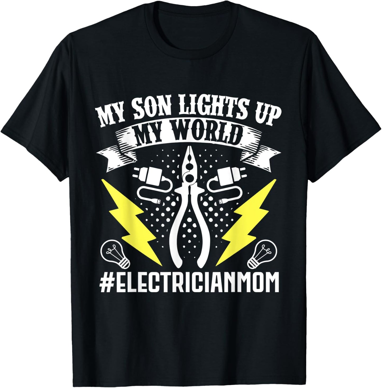 My Son Lights Up My WorldElectricianmom Electrician T-Shirt - T-Shirt | Black