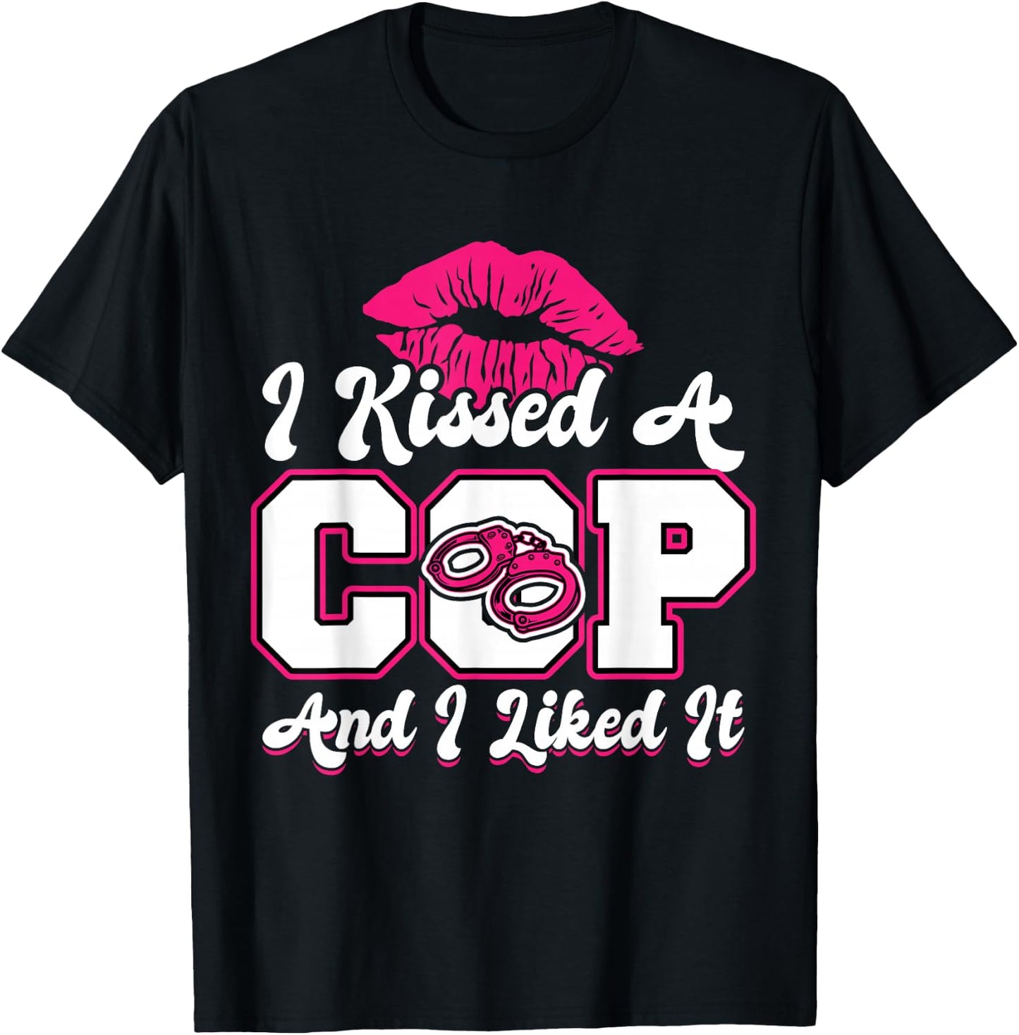 I Kissed A Cop - Wife or Girlfriend of a Police Officer T-Shirt - T-Shirt | Black