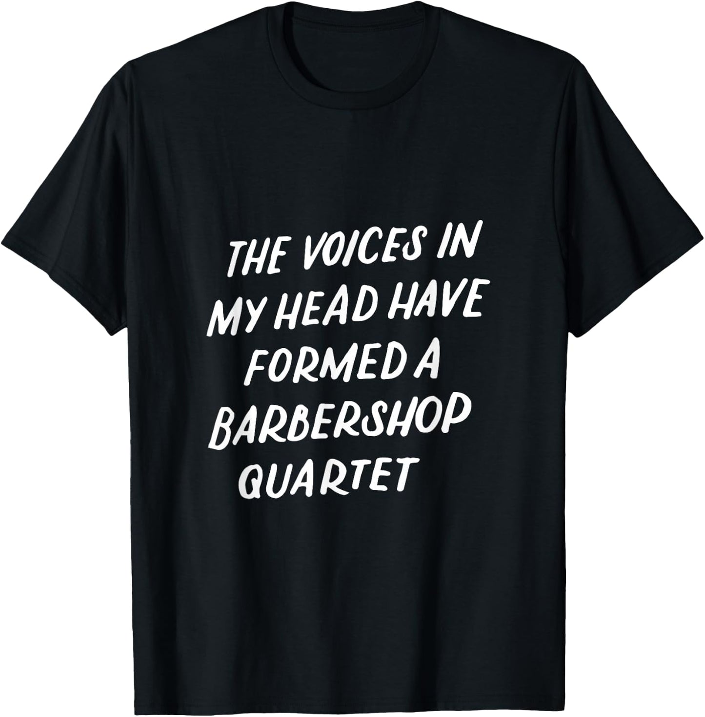 Barbershop Quartet Funny Gifts Quote Voice In My Head T-Shirt - T-Shirt | Black