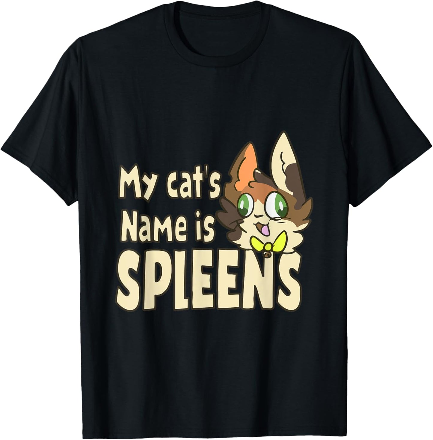My Cat's Name Is Spleens Funny Spleen The Cat Lover Men Women Kids T-Shirt - T-Shirt | Black