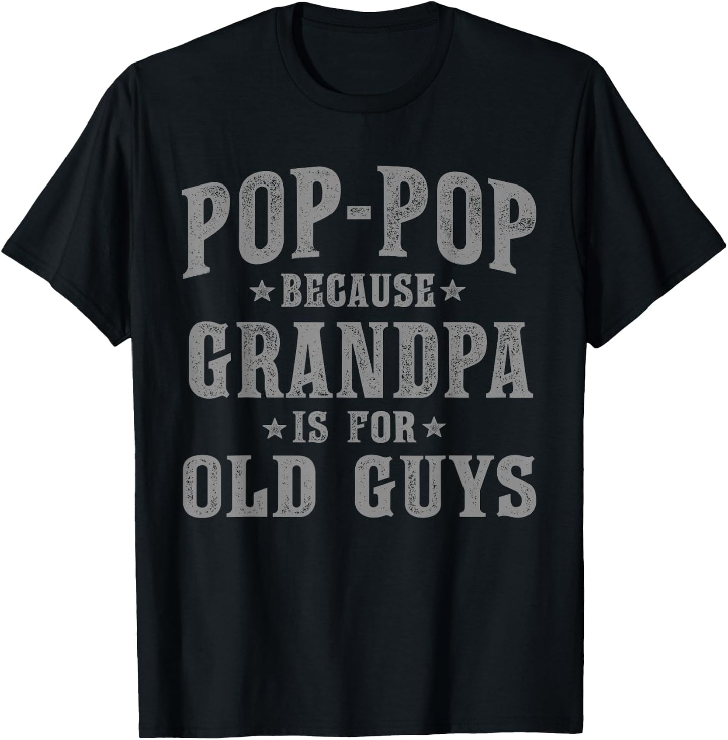 Pop-Pop Because Grandpa is for Old Guys Funny Vintage T-Shirt - T-Shirt | Black