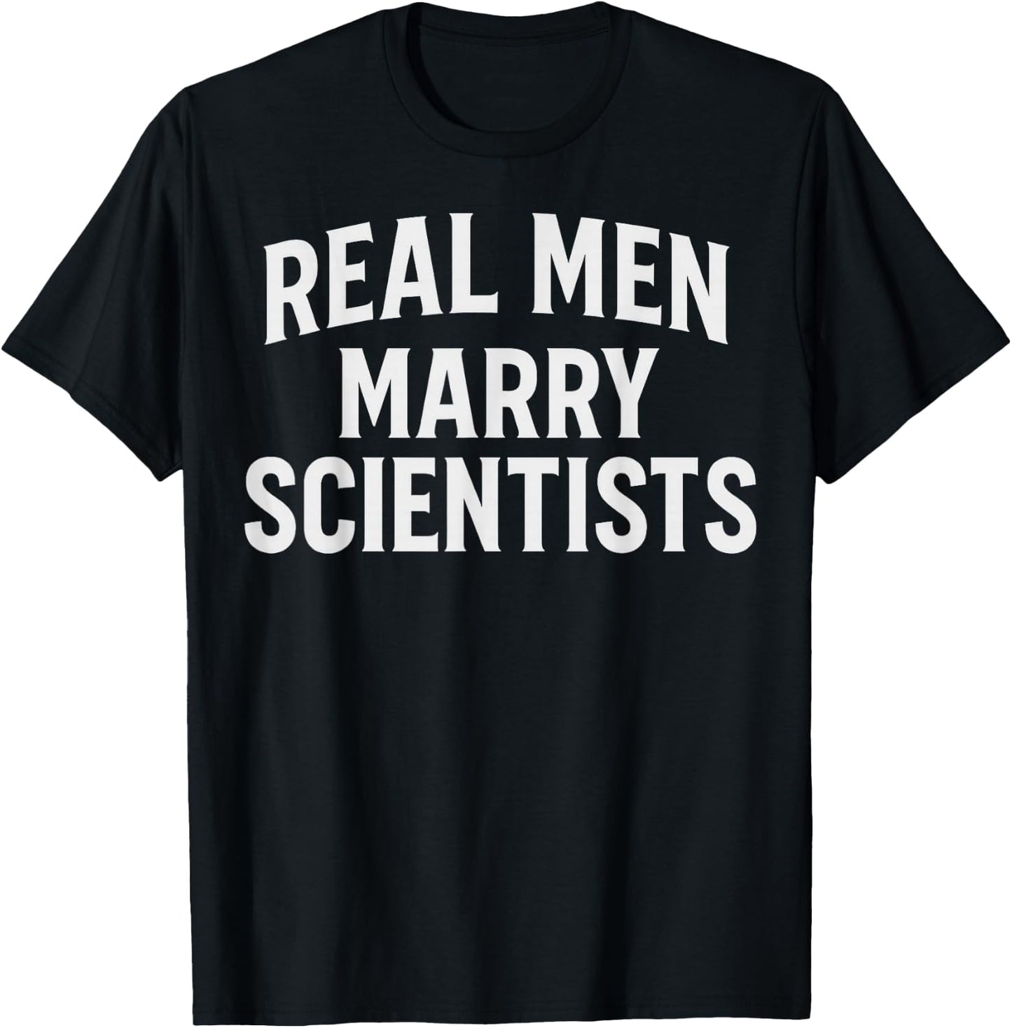 Real Men Marry Scientists Funny Husband Scientist Wife T-Shirt - T-Shirt | Black