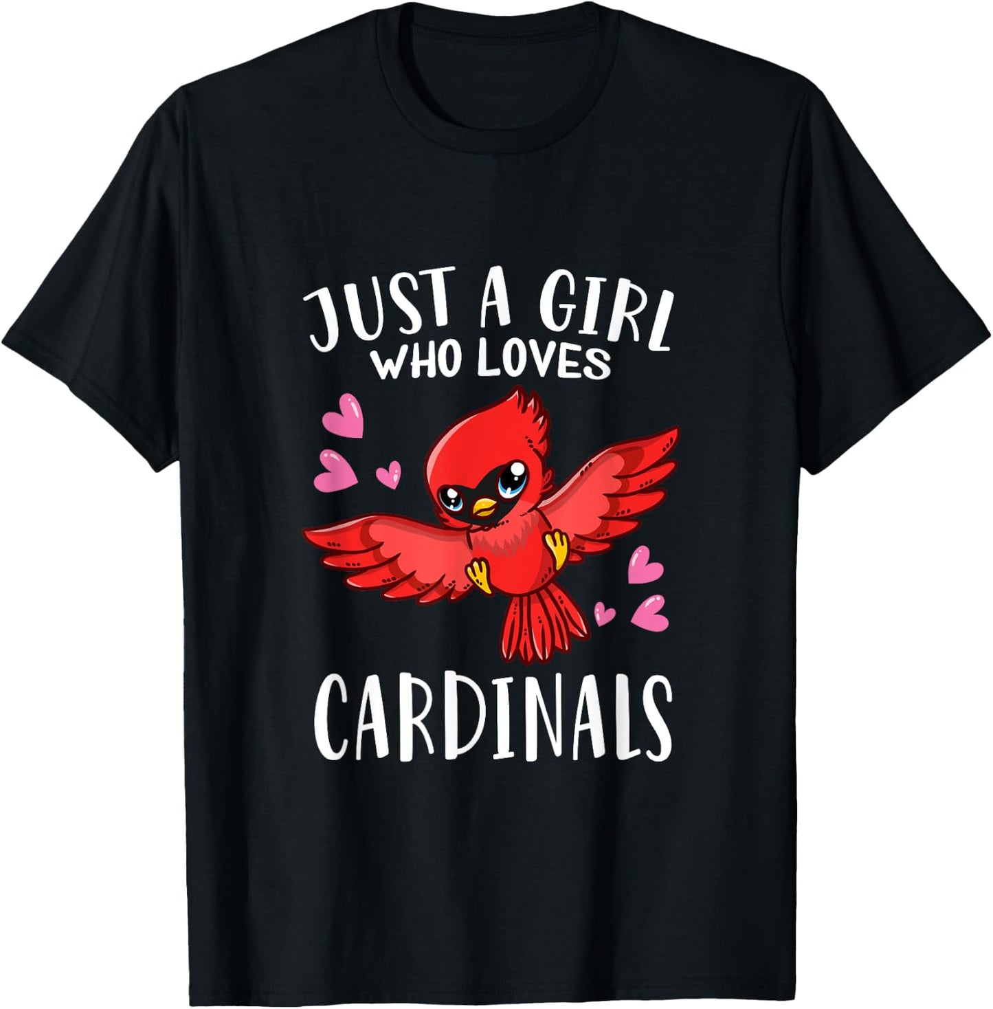 Funny Cardinal Lovers Just A Girl Who Loves Cardinals T-Shirt - T-Shirt | Black