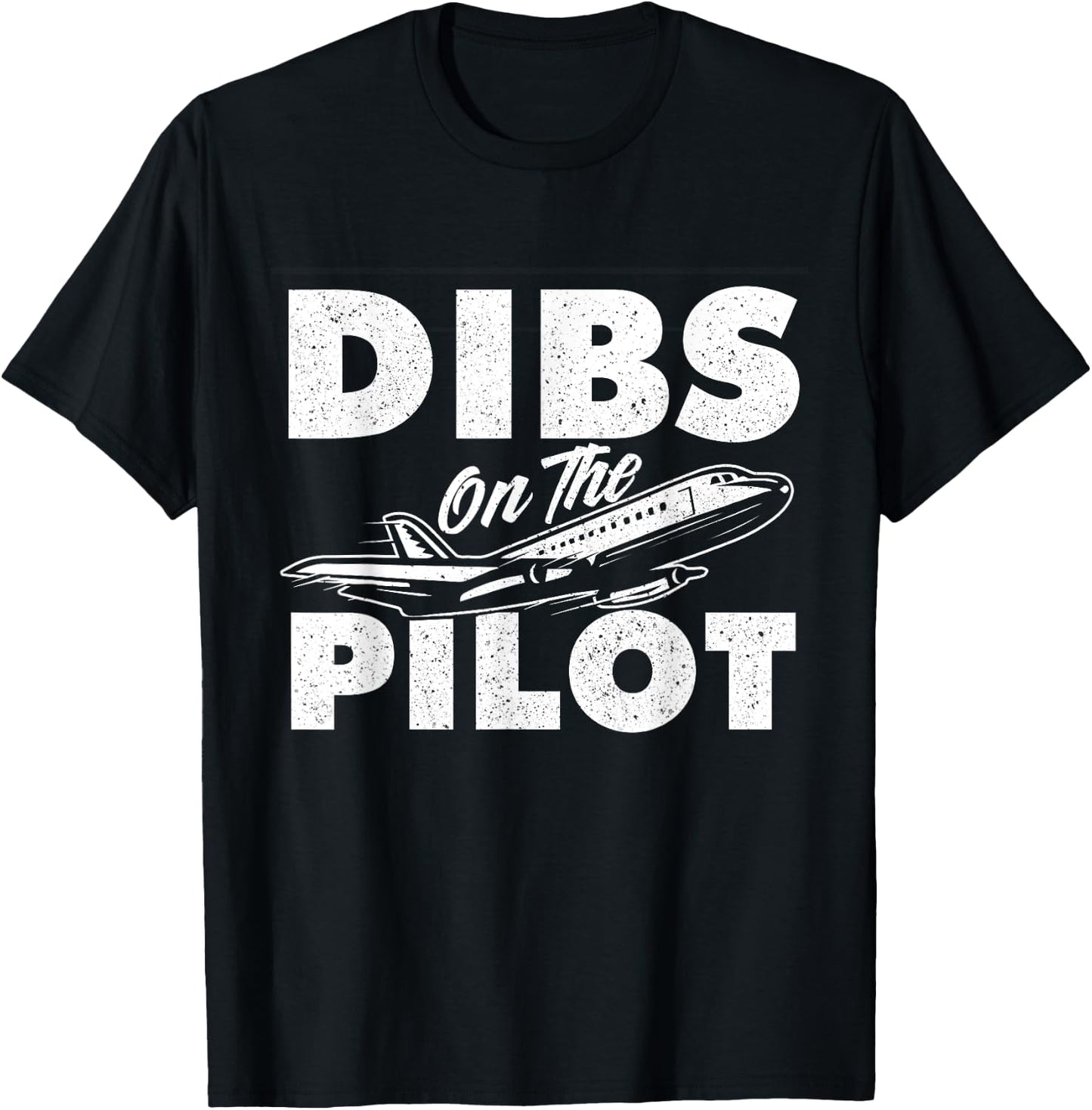 Dibs On The Pilot - Airplane Aircraft Plane Lover Girlfriend T-Shirt - T-Shirt | Black
