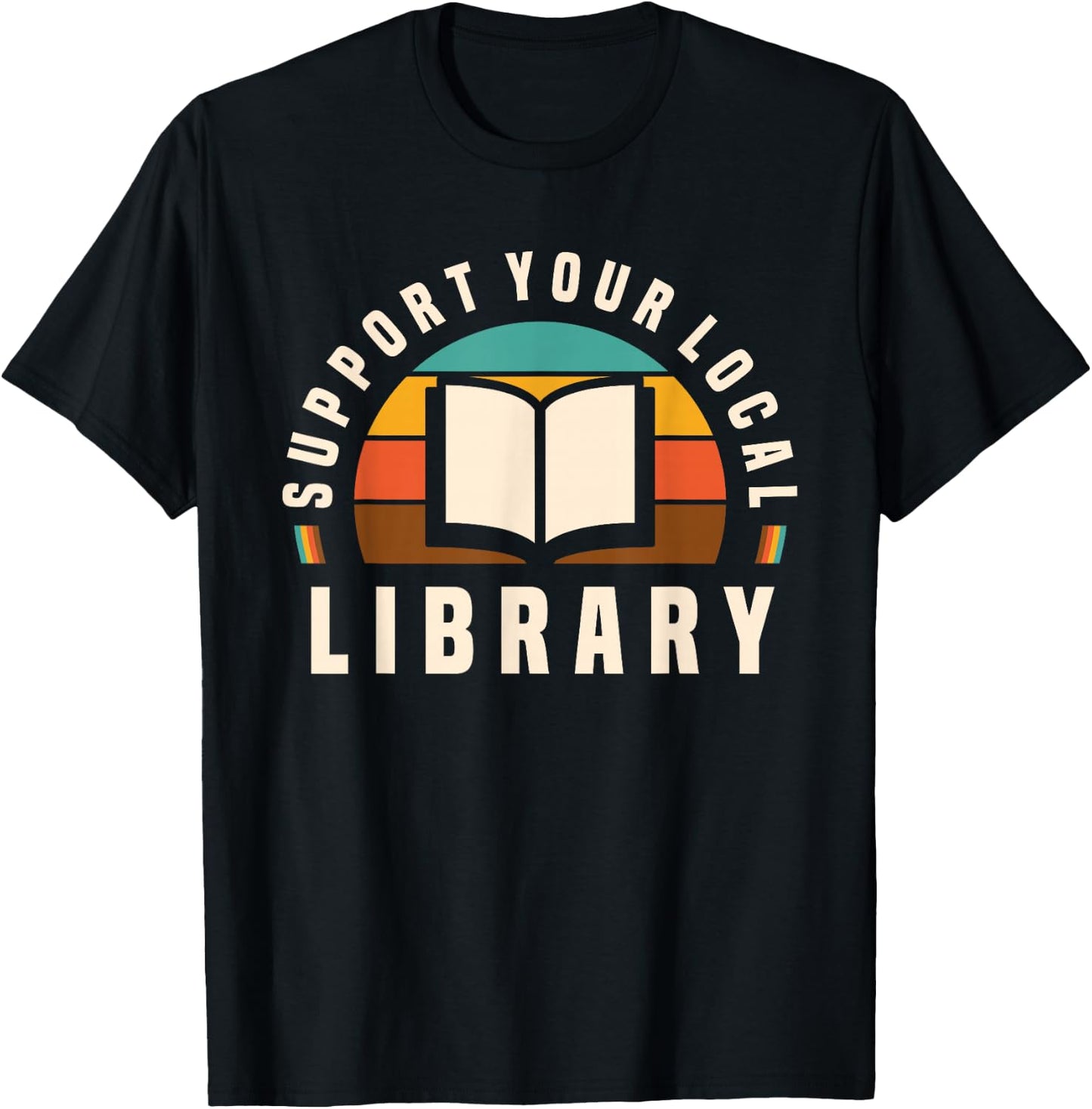 Support Your Local Library Book Nerd Bookworm T-Shirt - T-Shirt | Black