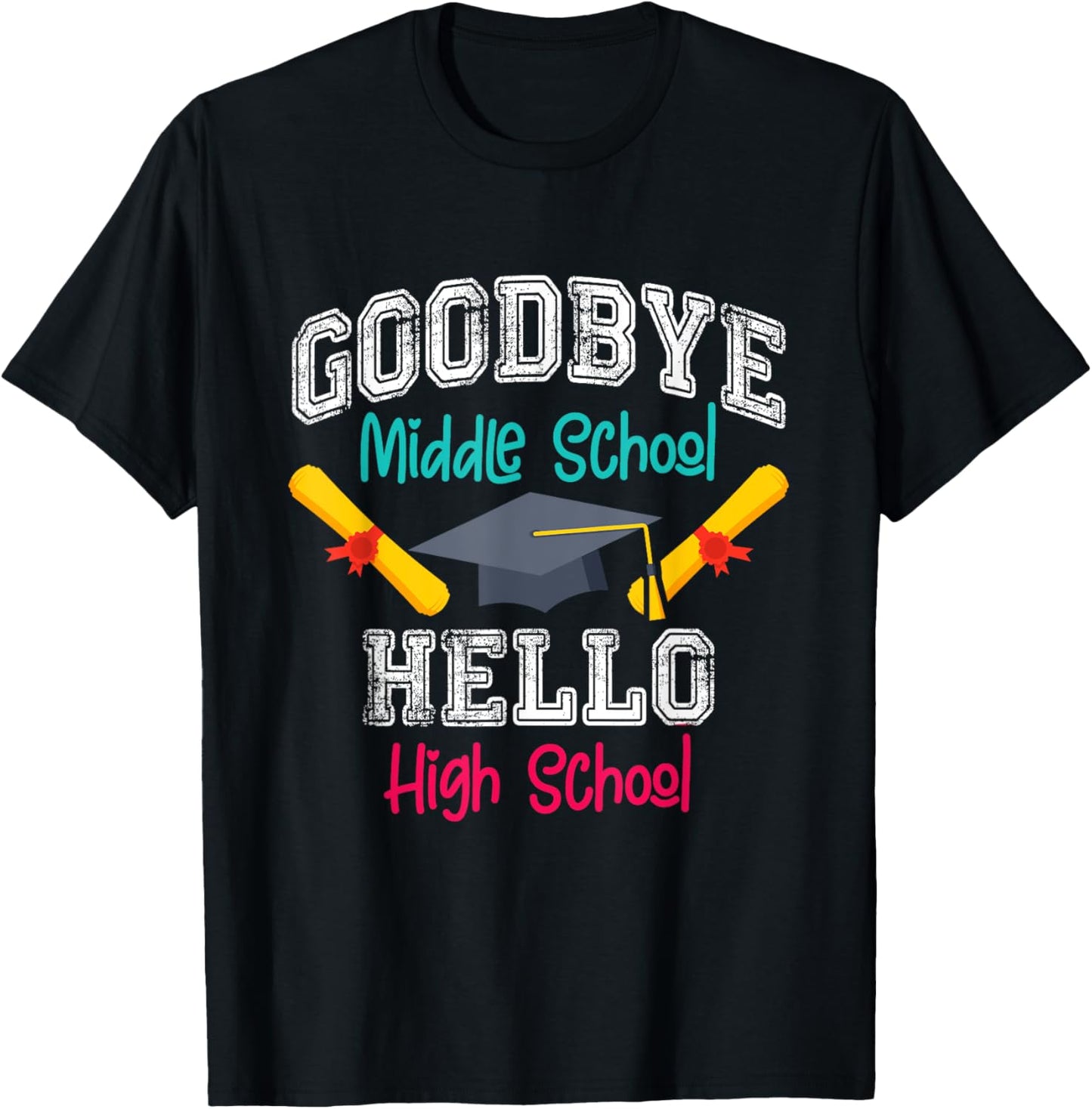 Goodbye Middle School Hello High School Funny Graduation T-Shirt - T-Shirt | Black