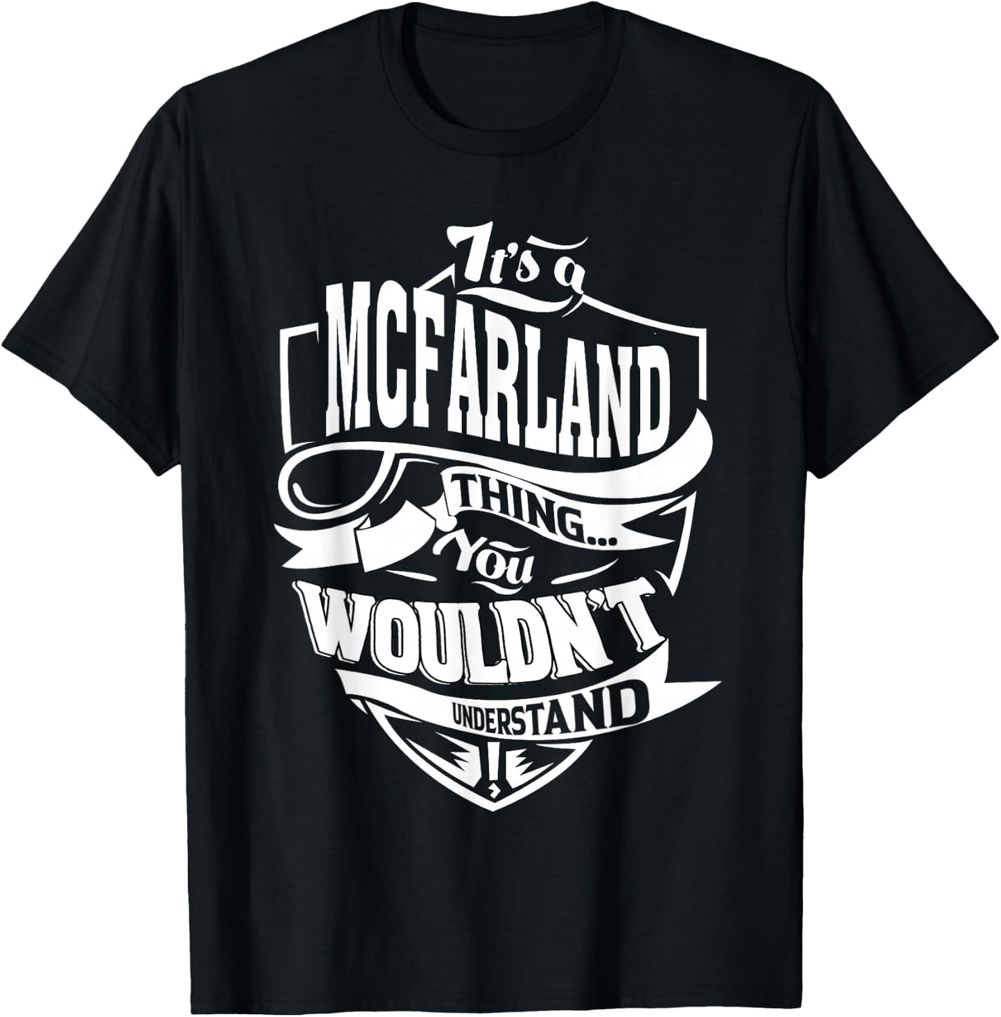 It's a McFarland Thing Gifts T-Shirt - T-Shirt | Black