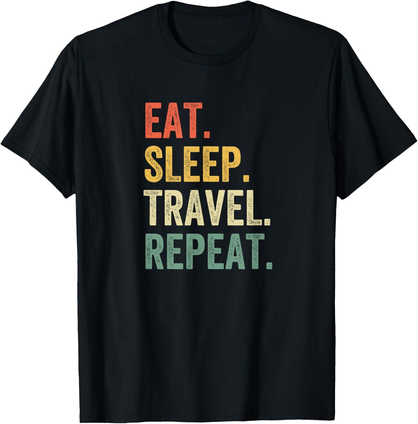 Eat Sleep Travel Repeat Funny Traveler T-Shirt - T-Shirt | Black