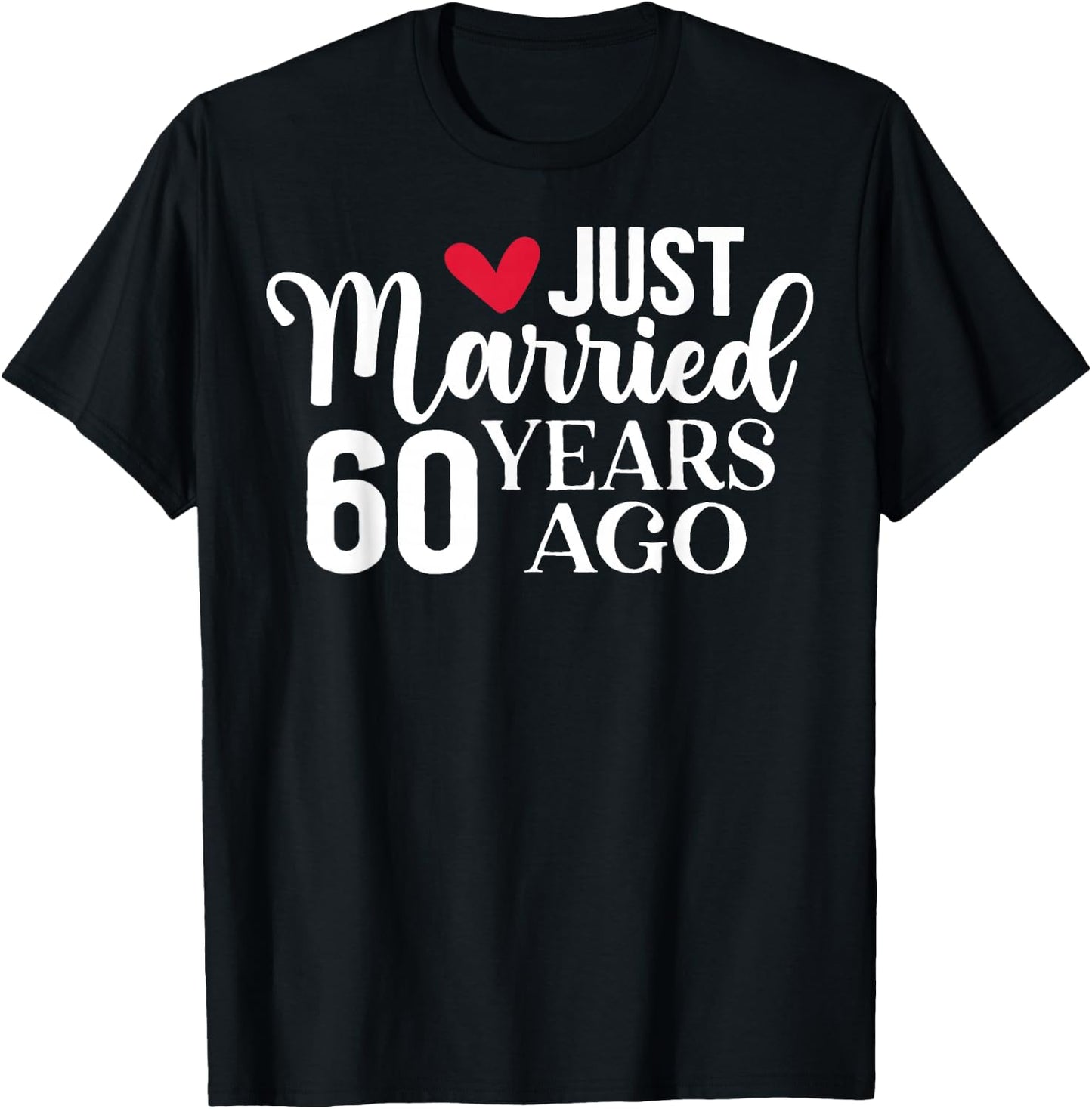 Just Married 60 Years Ago Matching 60th Wedding Anniversary T-Shirt - T-Shirt | Black
