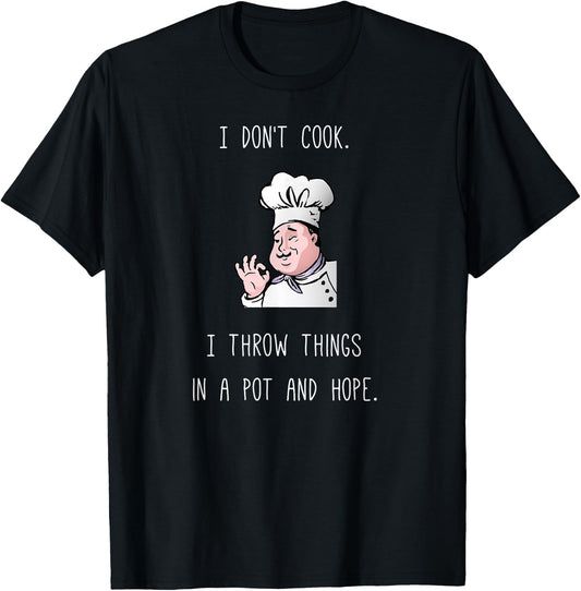 Hilarious Cooking Saying Chef Kitchen Cook T-Shirt - T-Shirt | Black