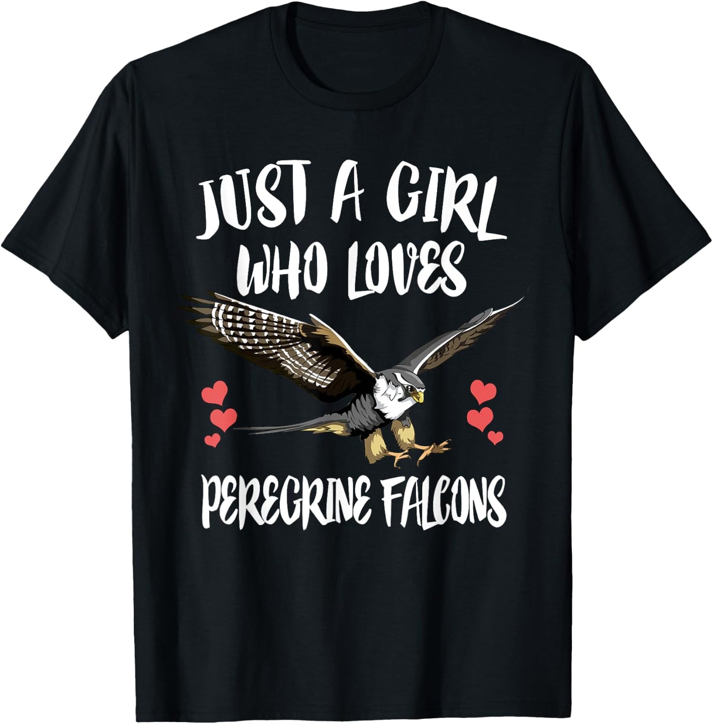Just A Girl Who Loves Peregrine Falcons Birds T-Shirt - T-Shirt | Black