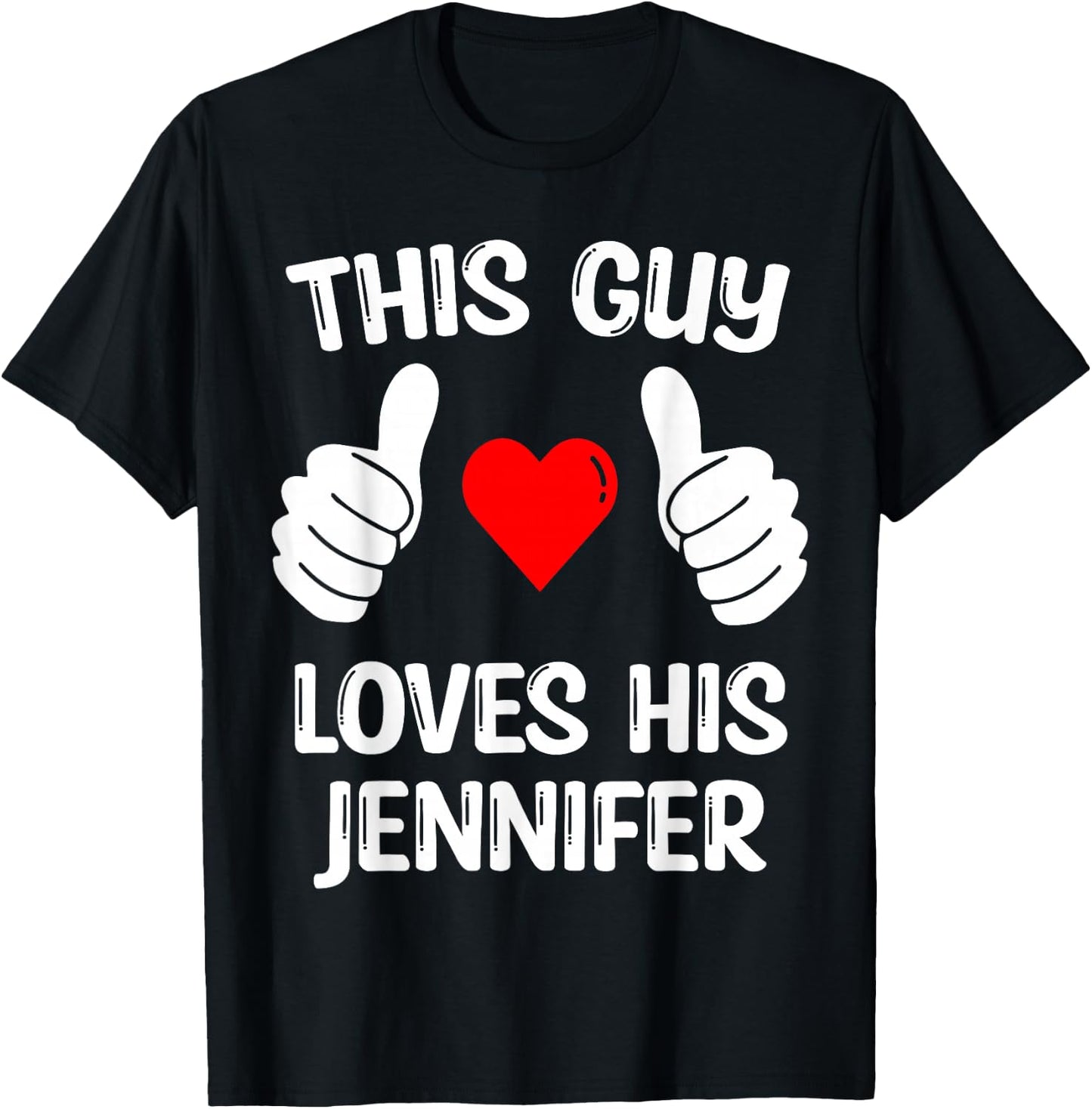 This Guy Loves His Jennifer Girlfriend Wife Valentine's Day T-Shirt - T-Shirt | Black