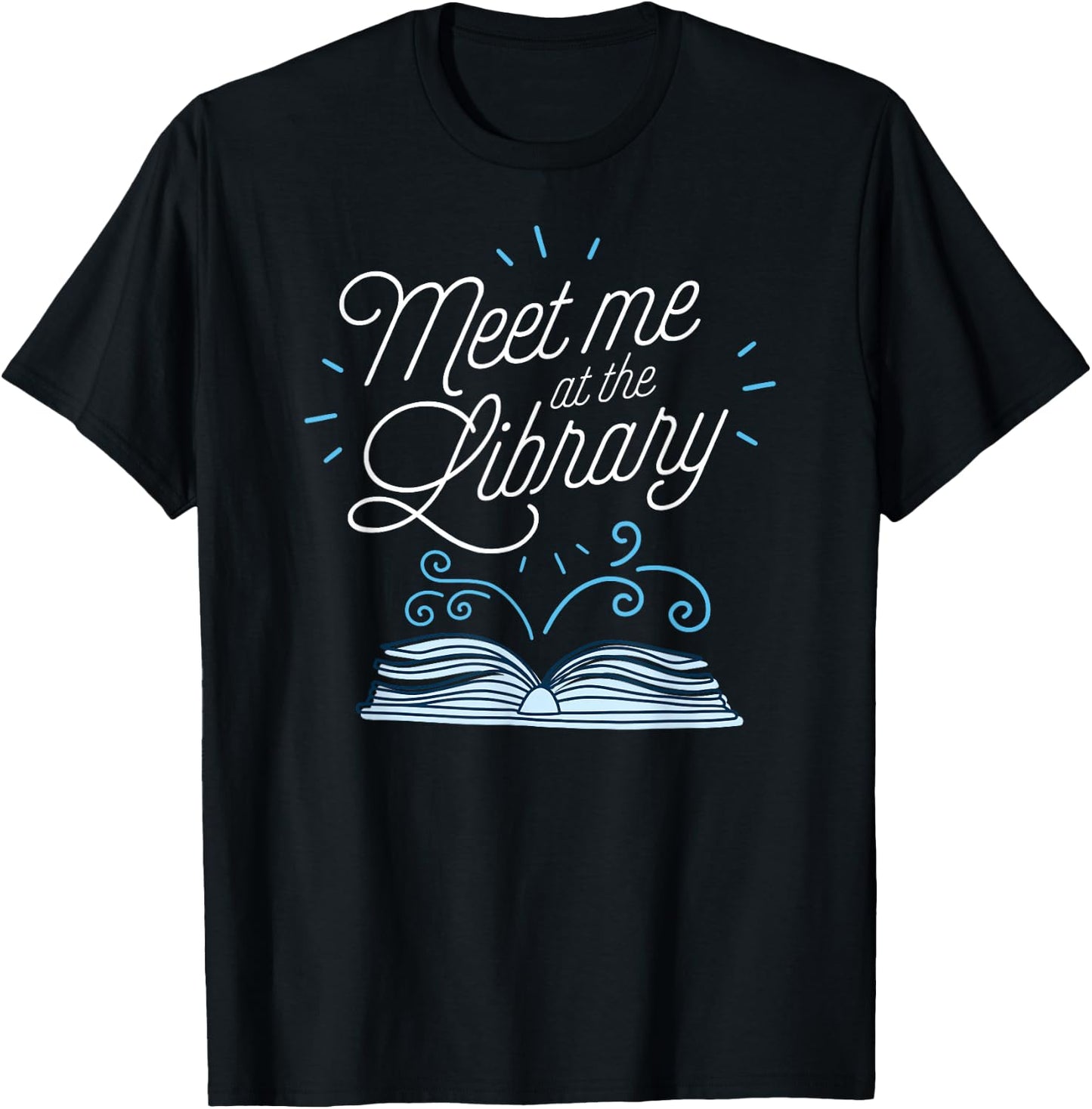 Meet Me At The Library Literary Gear for Teachers Librarians T-Shirt - T-Shirt | Black