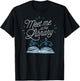 Meet Me At The Library Literary Gear for Teachers Librarians T-Shirt - T-Shirt | Black