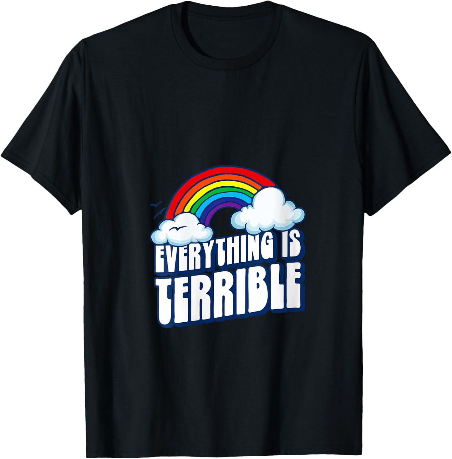 Everything is Terrible! Funny Pessimistic Retro 80s Rainbow V-Neck T-Shirt - T-Shirt | Black