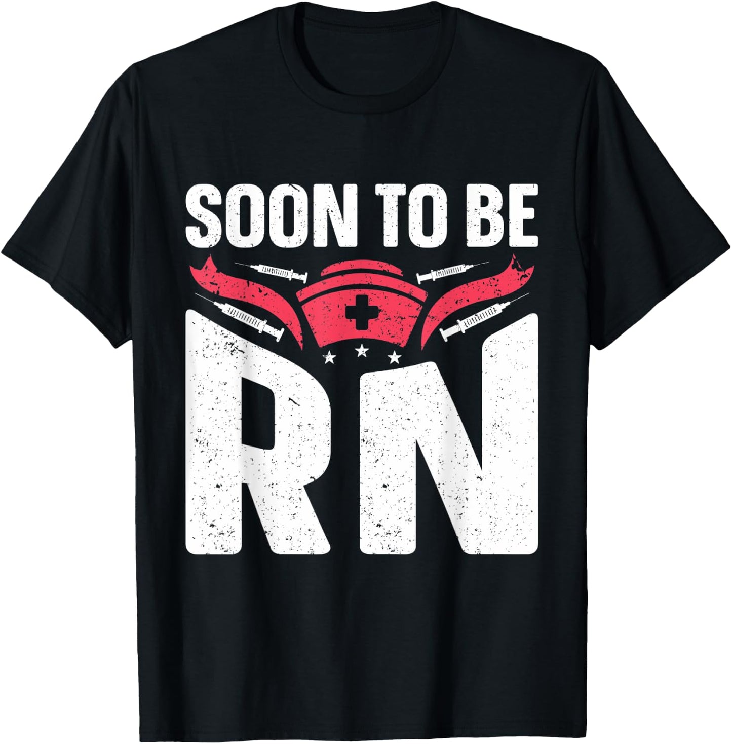 Registered Nurse Soon to be RN Soon to be Nurse T-Shirt - T-Shirt | Black