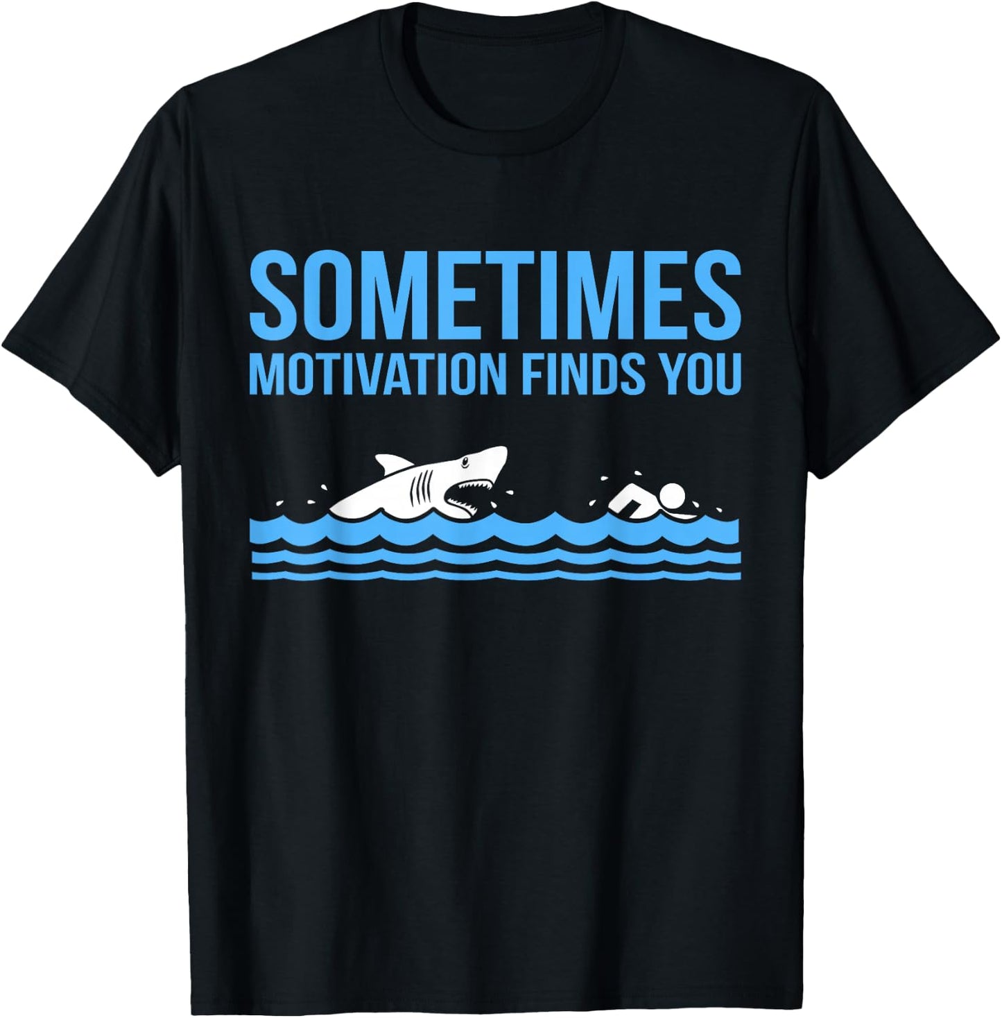 Motivation Finds You Funny Swimmer Swimming Coach Men Women T-Shirt - T-Shirt | Black