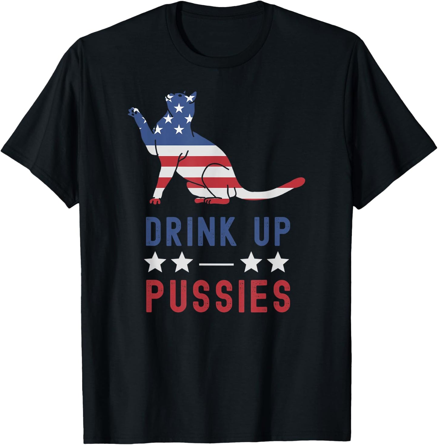 Drink Up Pussies USA Flag 4th of July Cat Lover Drinker T-Shirt - T-Shirt | Black