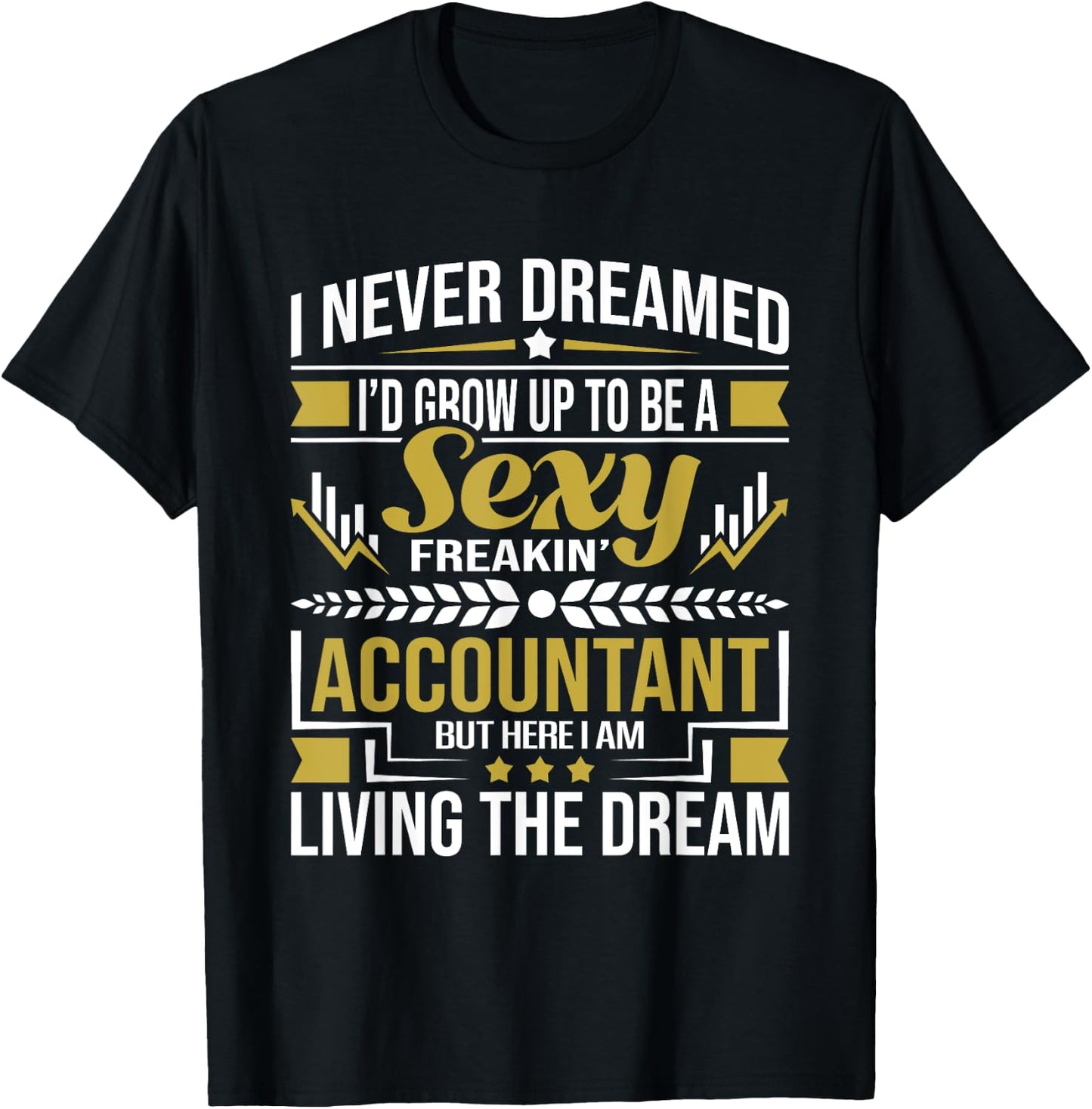 Be A Sexy Accountant - Accounting Graduation Accountant T-Shirt - T-Shirt | Black