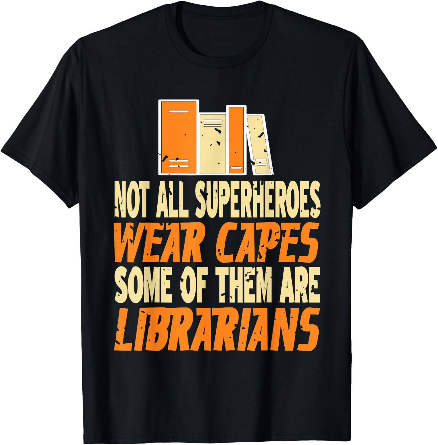 Not all superheroes wear capes, some are librarians present T-Shirt - T-Shirt | Black