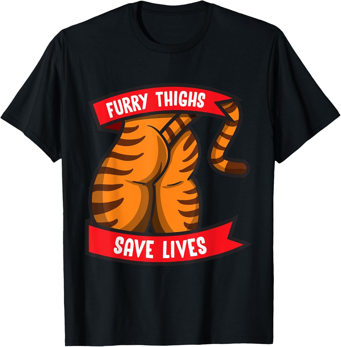 Tiger Furry Thighs Save Lives Proud Furry Pride Fandom T-Shirt - T-Shirt | Black