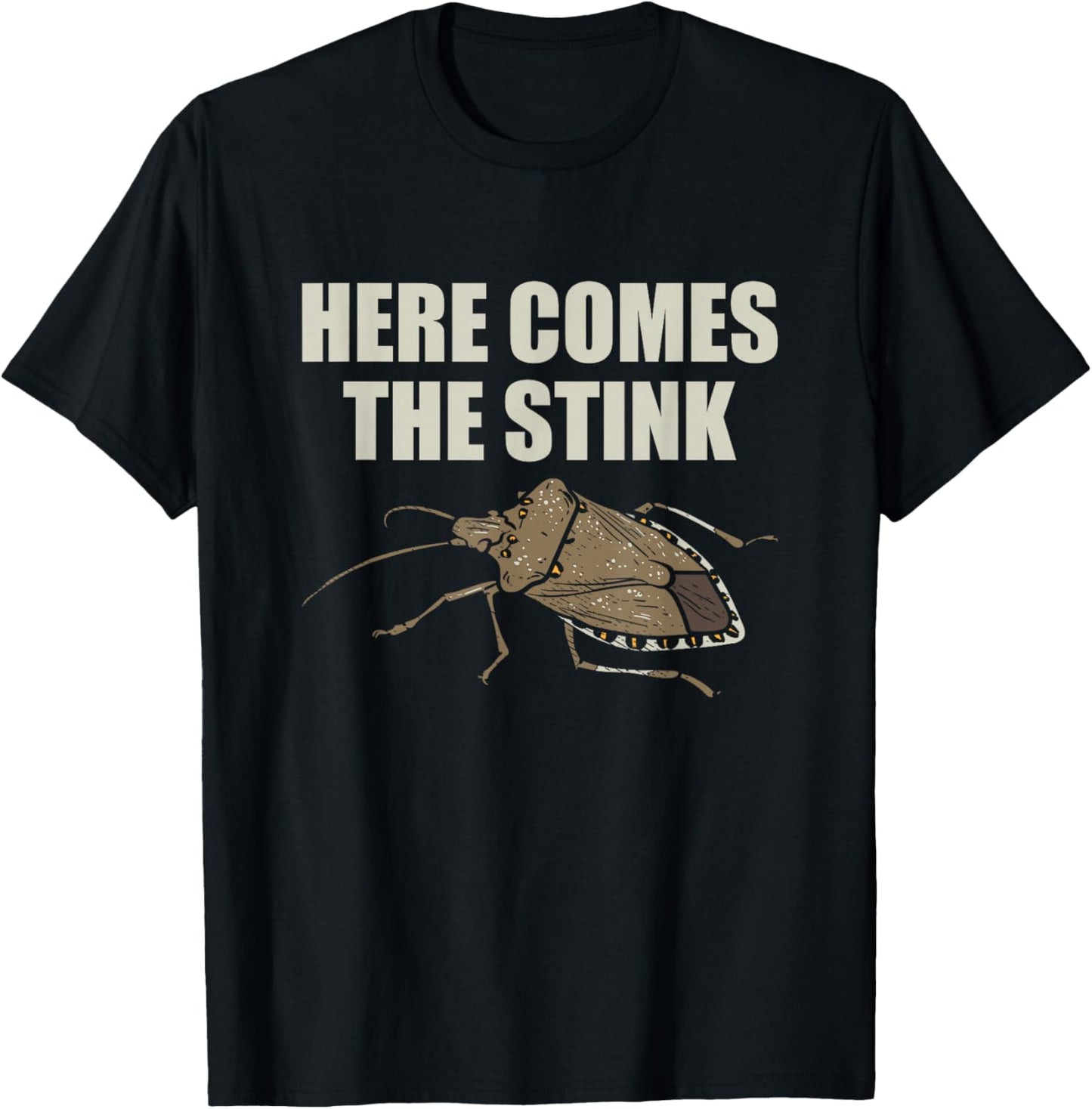 Brown Marmorated Stink Bugs Here Comes The Stink T-Shirt - T-Shirt | Black