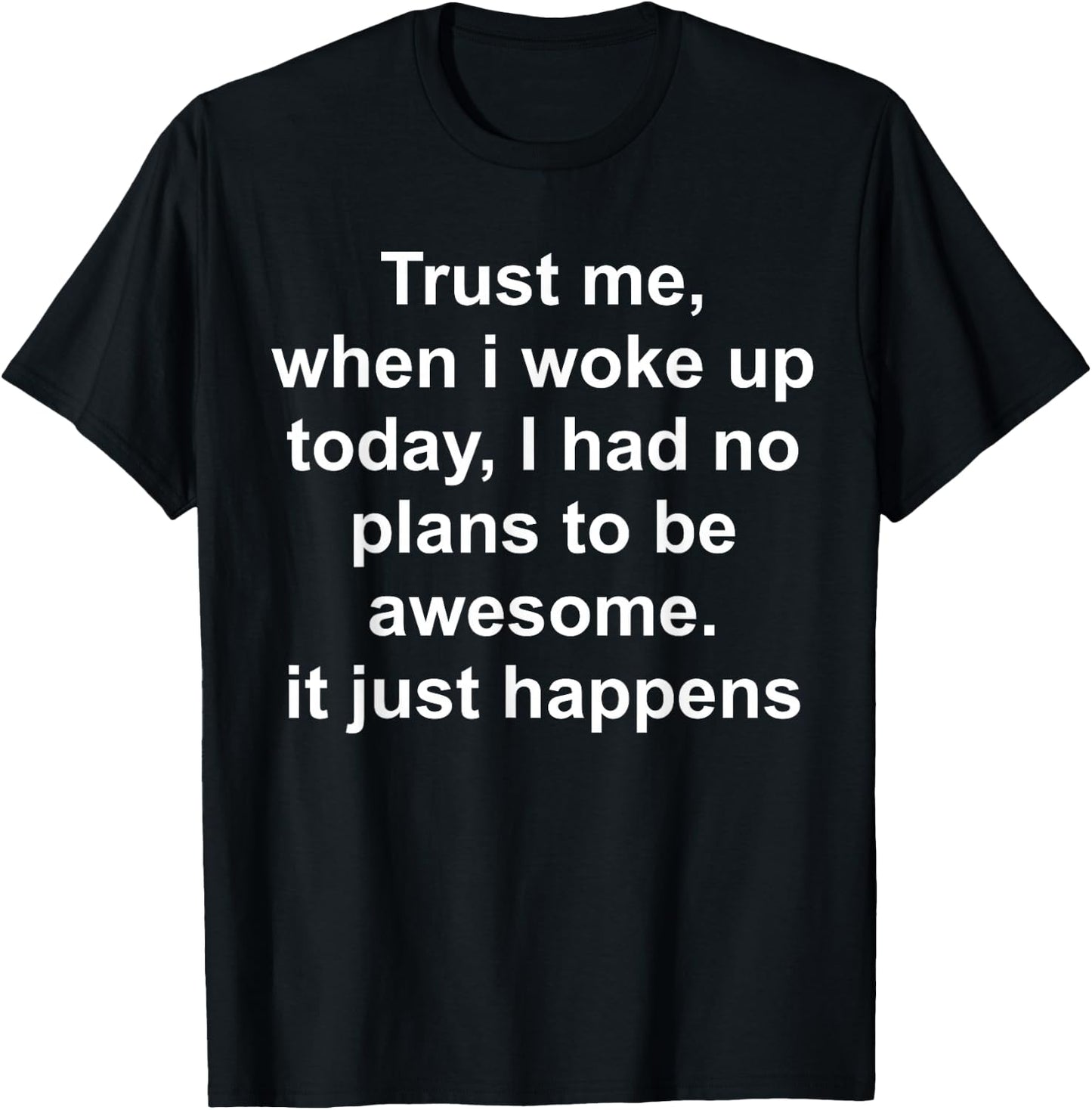Woke Up Awesome Funny Quote for Legends T-Shirt - T-Shirt | Black