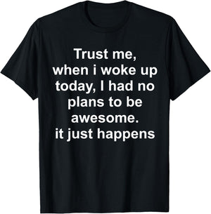 Woke Up Awesome Funny Quote for Legends T-Shirt - T-Shirt | Black