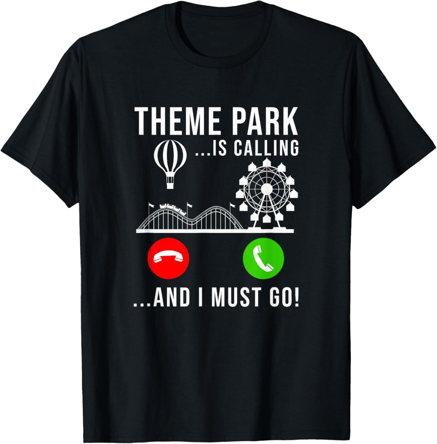Theme Park Is Calling - And I Must Go - Funny Roller Coaster T-Shirt - T-Shirt | Black