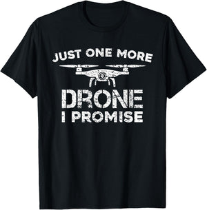 Just One More Drone I Promise - FPV Quadcopter Funny Drone T-Shirt - T-Shirt | Black