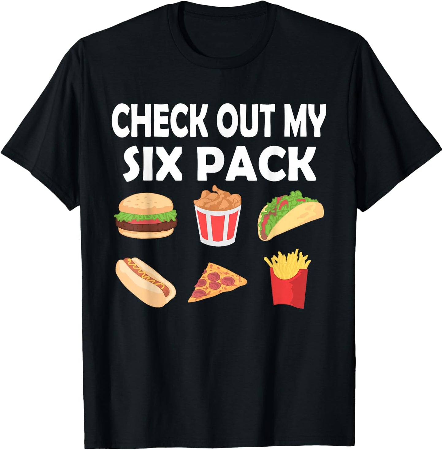 Funny Check Out My Six Pack Fast Food | Food Fans T-Shirt - T-Shirt | Black