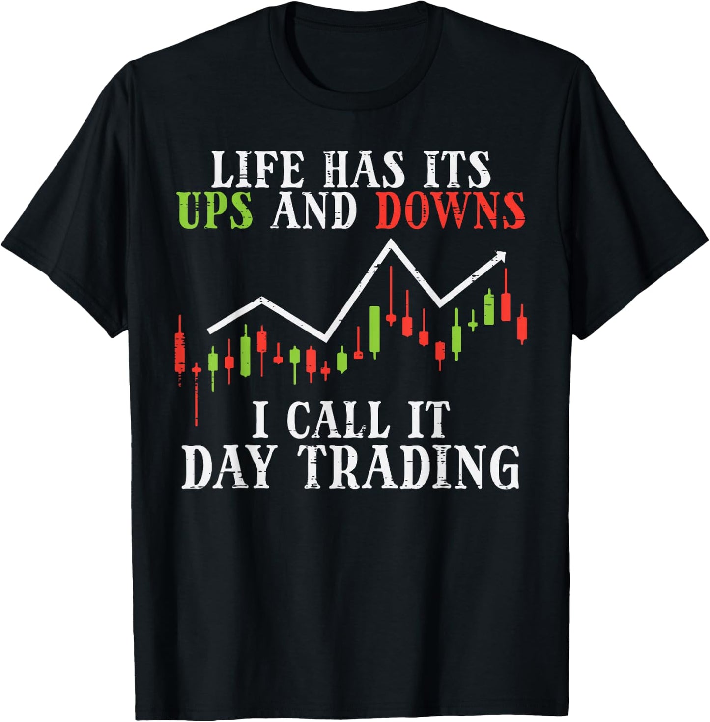 Life Ups And Downs Day Trading Crypto Stock Market Trader T-Shirt - T-Shirt | Black
