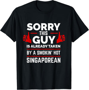 Sorry This Guy is Taken by Smoking Hot Singaporean Singapore T-Shirt - T-Shirt | Black