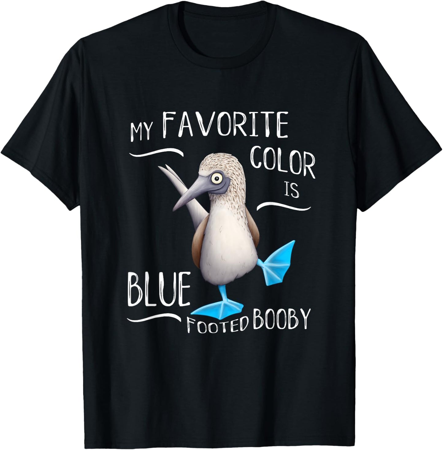 Funky Bird Art My Favorite Color Is Blue Foot Booby T-Shirt - T-Shirt | Black