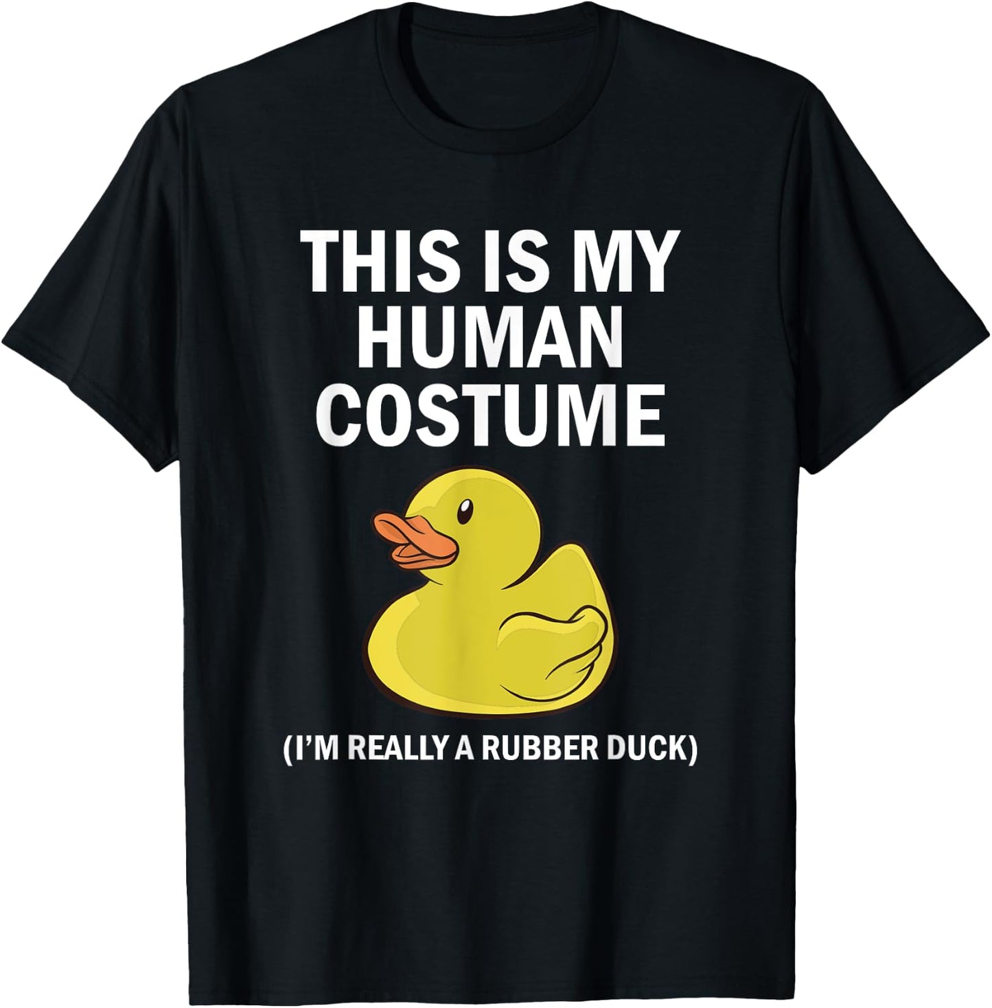 This is My Human Costume I'm Really A Rubber Duck T-Shirt - T-Shirt | Black