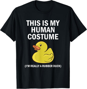 This is My Human Costume I'm Really A Rubber Duck T-Shirt - T-Shirt | Black