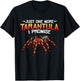 Funny Just One More Tarantula I Promise Spider Lovers Fans T-Shirt - T-Shirt | Black