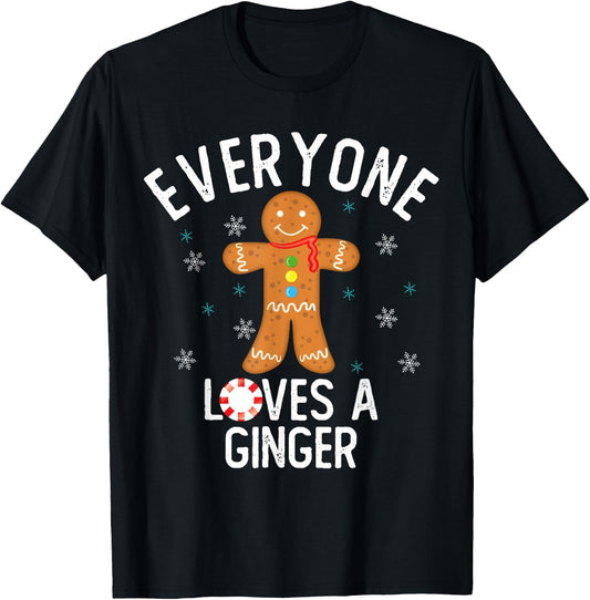 Everyone Loves a Ginger Funny Pun Cute Gingerbread Christmas T-Shirt - T-Shirt | Black