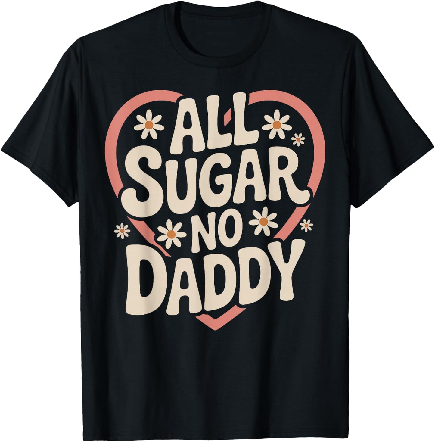 All Sugar No Daddy T-Shirt - T-Shirt | Black