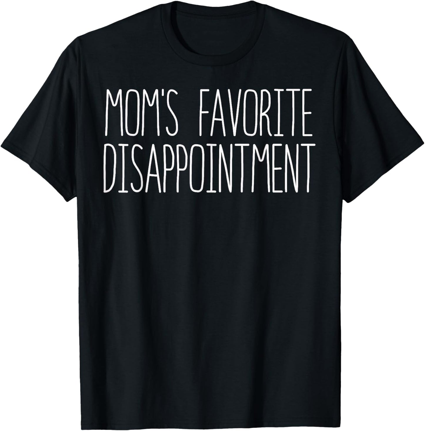 Mom's Favorite Disappointment Mom Life Mama Mother Day Women T-Shirt - T-Shirt | Black