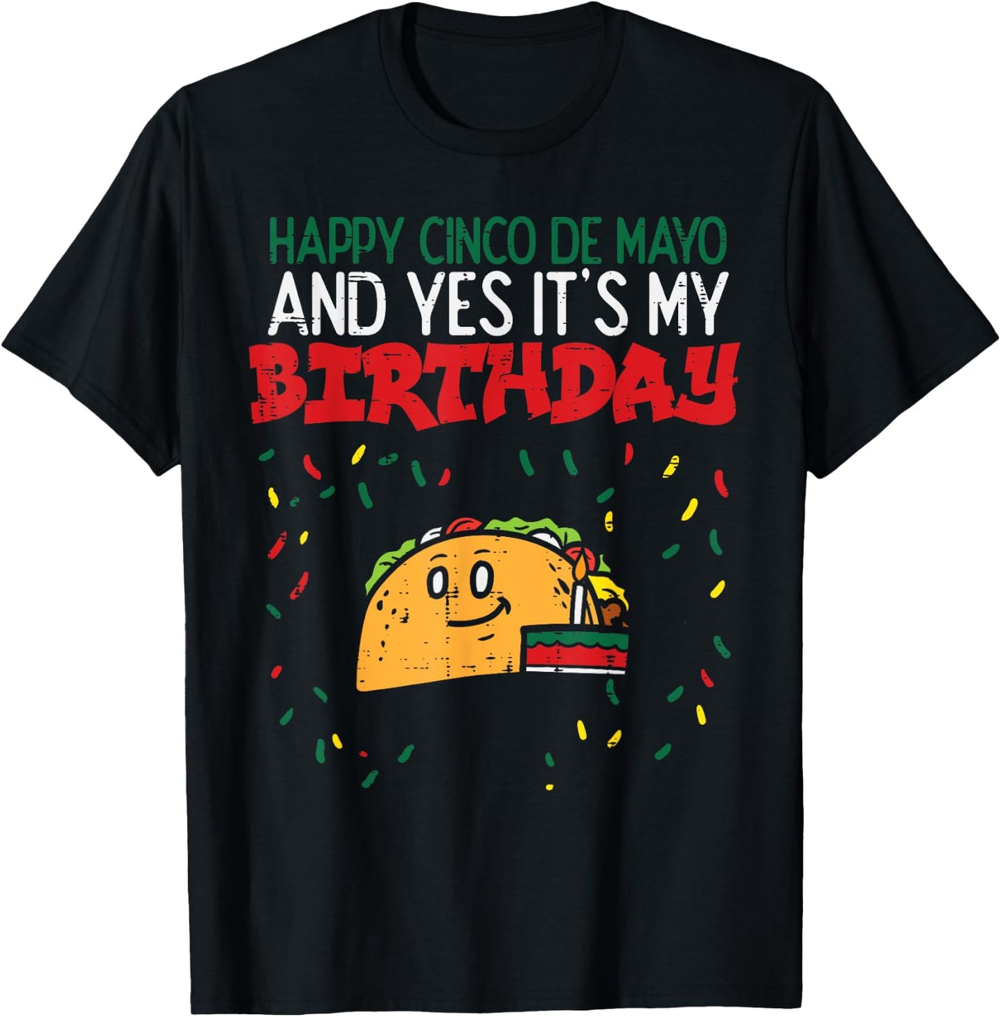 Happy Cinco De Mayo And Yes It's My Birthday Taco Boys Girls T-Shirt - T-Shirt | Black
