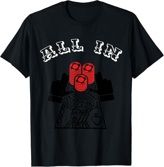 All in. Poker Player, Gambling, Funny Casino Gift T-Shirt - T-Shirt | Black
